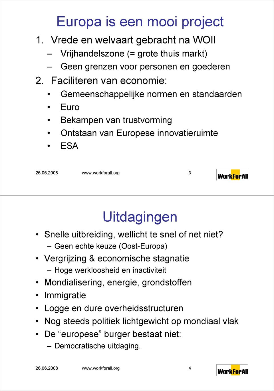 org 3 Uitdagingen Snelle uitbreiding, wellicht te snel of net niet?