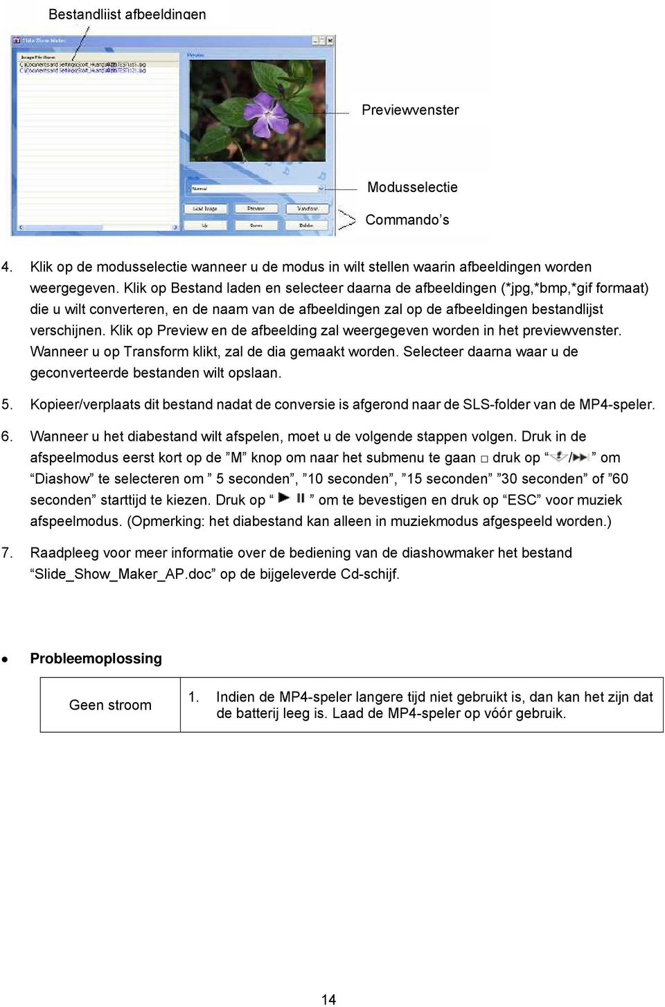 Klik op Preview en de afbeelding zal weergegeven worden in het previewvenster. Wanneer u op Transform klikt, zal de dia gemaakt worden.