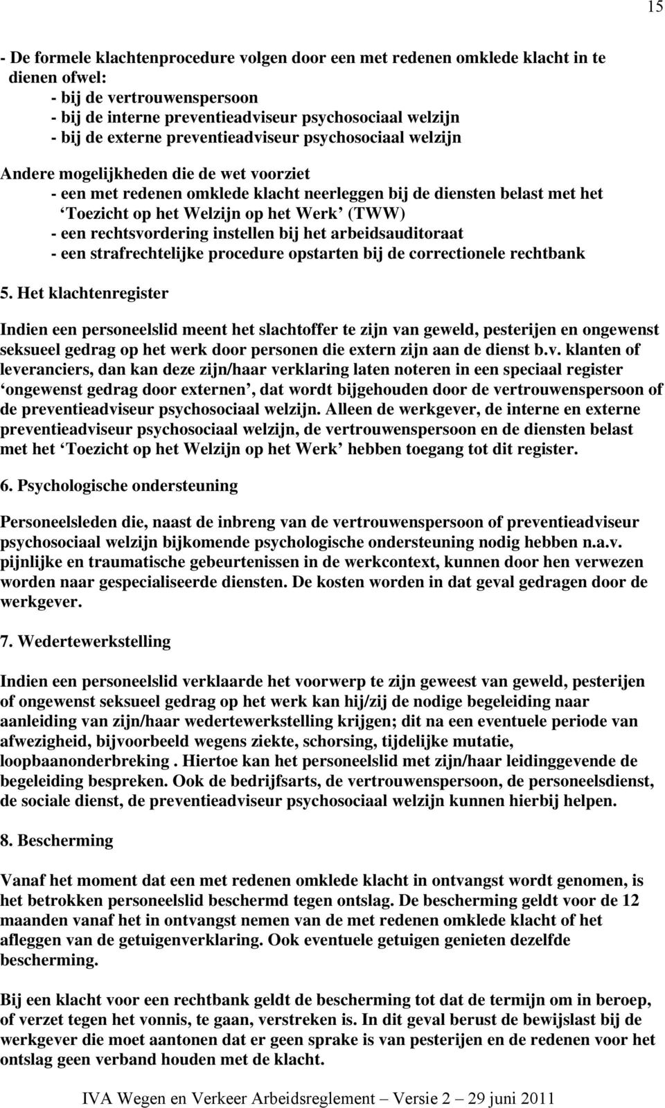 een rechtsvordering instellen bij het arbeidsauditoraat - een strafrechtelijke procedure opstarten bij de correctionele rechtbank 5.