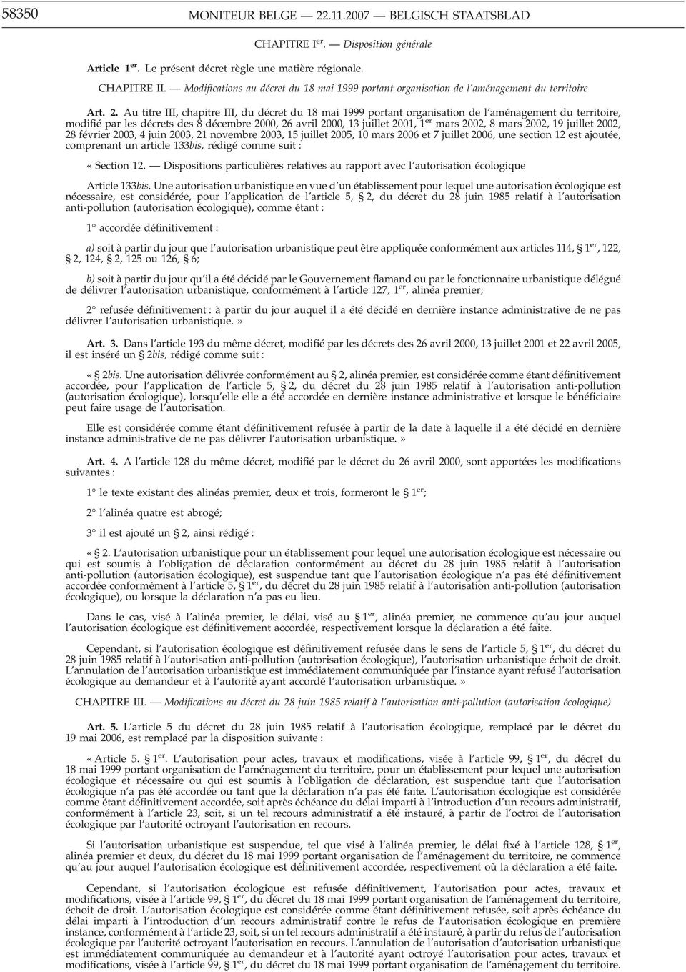 Au titre III, chapitre III, du décret du 18 mai 1999 portant organisation de l aménagement du territoire, modifié par les décrets des 8 décembre 2000, 26 avril 2000, 13 juillet 2001, 1 er mars 2002,