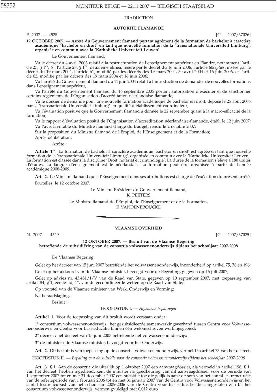 organisée en commun avec la Katholieke Universiteit Leuven Le Gouvernement flamand, Vu le décret du 4 avril 2003 relatif à la restructuration de l enseignement supérieur en Flandre, notamment l