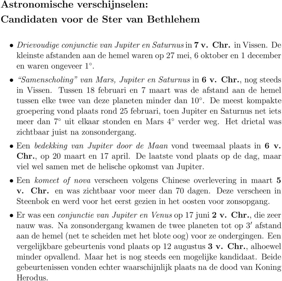 Tussen 18 februari en 7 maart was de afstand aan de hemel tussen elke twee van deze planeten minder dan 10.