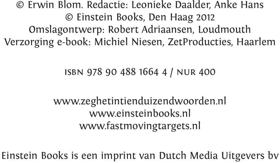 Robert Adriaansen, Loudmouth Verzorging e-book: Michiel Niesen, ZetProducties, Haarlem