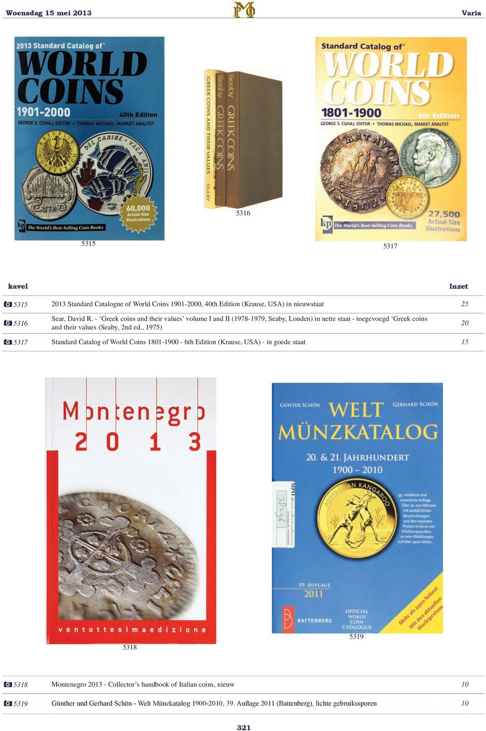 ed., 1975) 20 5317 Standard Catalog of World Coins 1801-1900 - 6th Edition (Krause, USA) - in goede staat 15 5318 5319 5318 Montenegro 2013 -