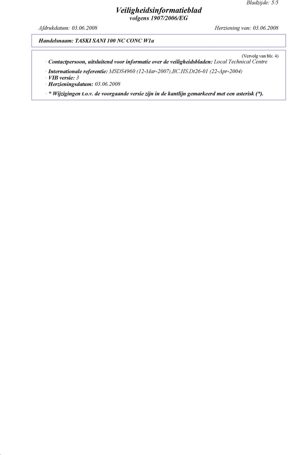 Technical Centre Internationale referentie: MSDS4960 (12-Mar-2007),BC.HS.