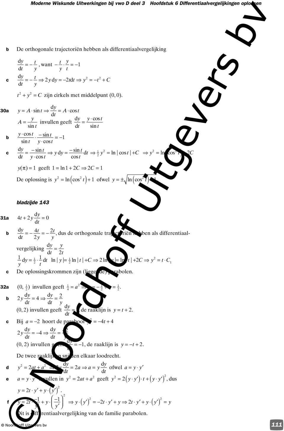 rajoriën hn als iffrniaal- vrglijking ln ln C ln ln C C D oplossingskrommn zijn (liggn) paraoln a ( 0, ) invulln gf a a a (0, ) invulln gf, raaklijn is ij a hoor paraool (0,