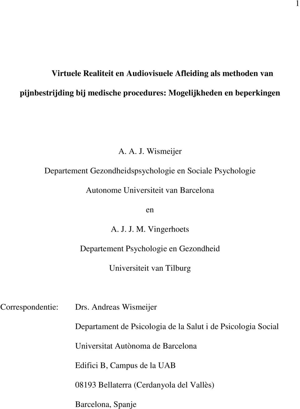 Vingerhoets Departement Psychologie en Gezondheid Universiteit van Tilburg Correspondentie: Drs.