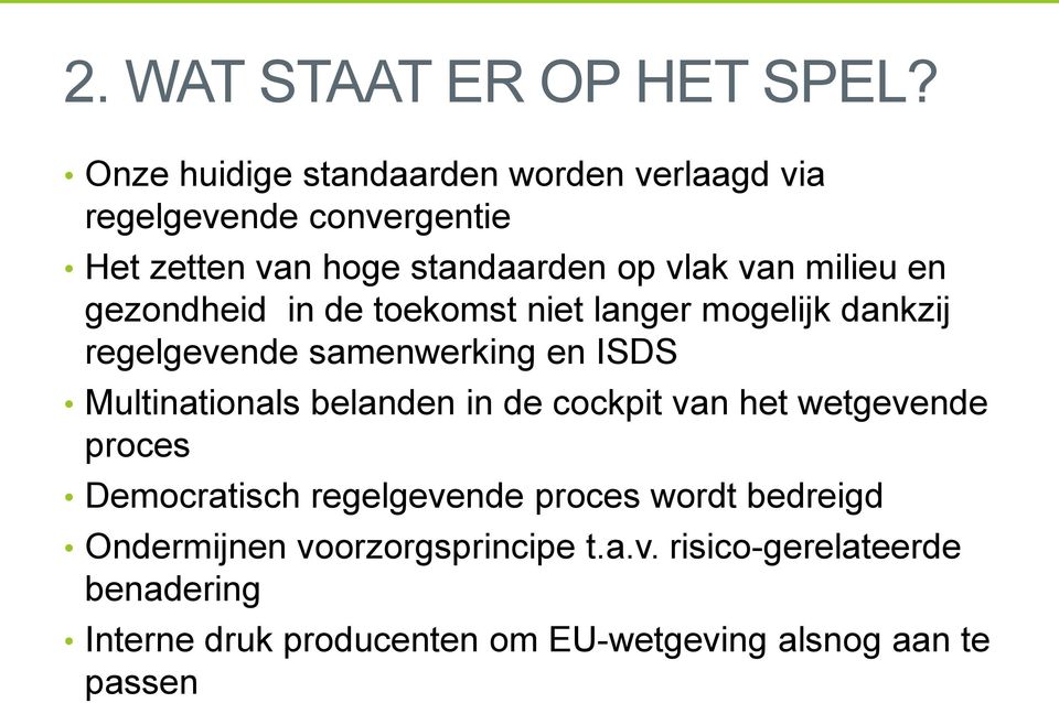 milieu en gezondheid in de toekomst niet langer mogelijk dankzij regelgevende samenwerking en ISDS Multinationals