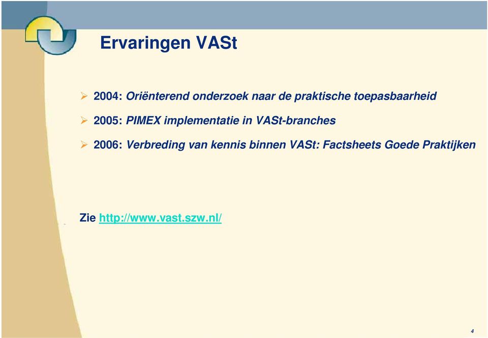 VASt-branches 2006: Verbreding van kennis binnen VASt: