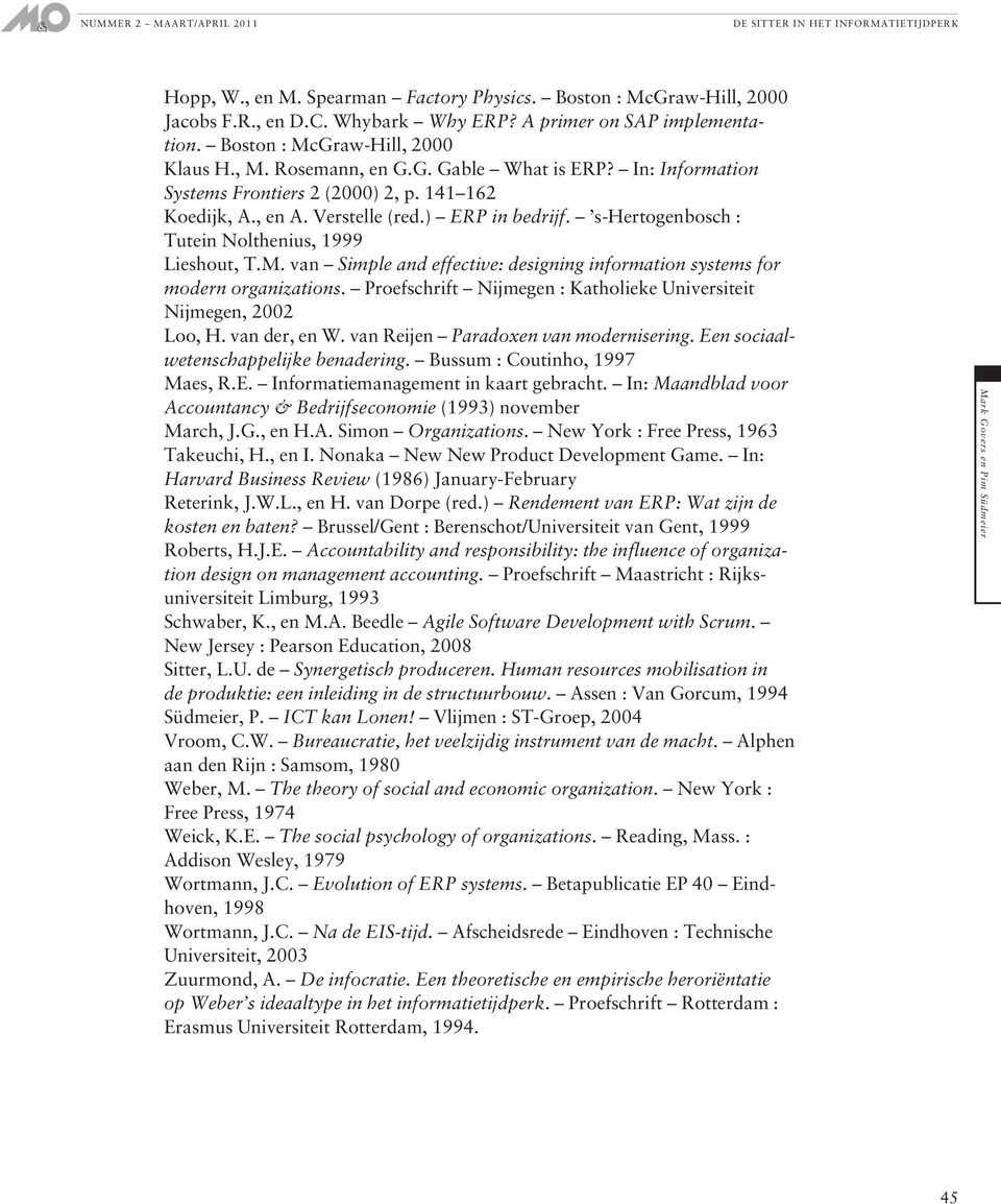 van Simple and effective: designing information systems for modern organizations. Proefschrift Nijmegen : Katholieke Universiteit Nijmegen, 2002 Loo, H. van der, en W.