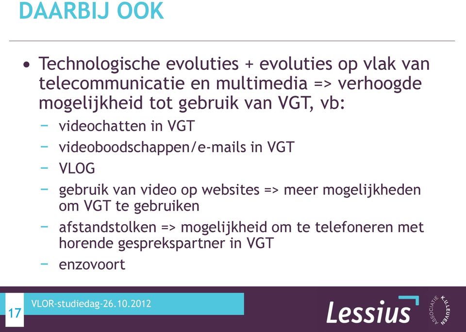 VGT VLOG gebruik van video op websites => meer mogelijkheden om VGT te gebruiken afstandstolken =>