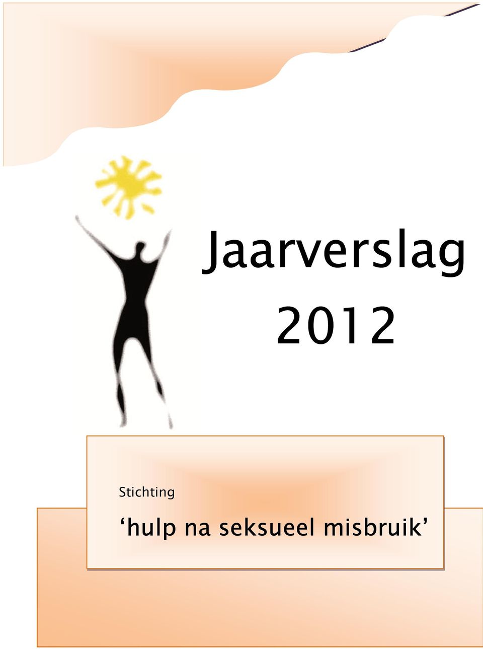 Jaarverslag 2012 ~ Stichting