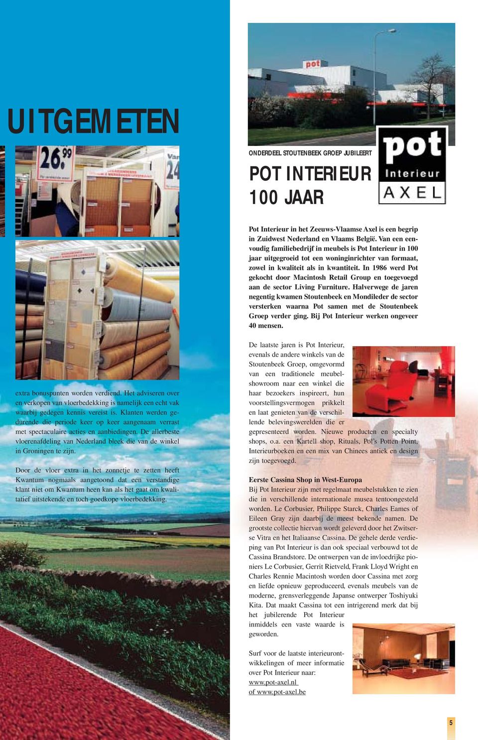 In 1986 werd Pot gekocht door Macintosh Retail Group en toegevoegd aan de sector Living Furniture.