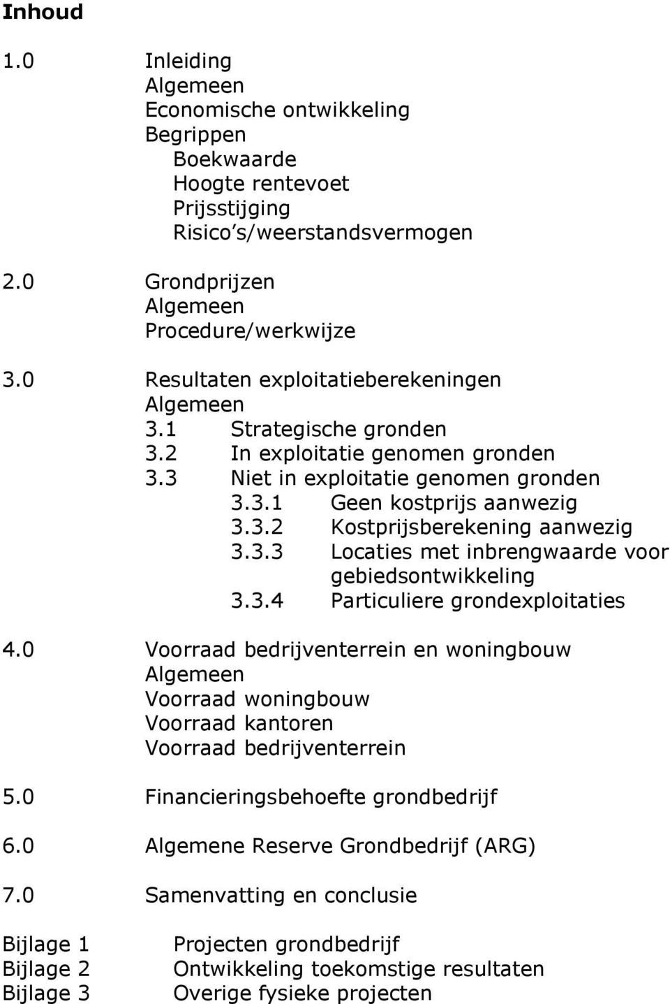 3.3 Locaties met inbrengwaarde voor gebiedsontwikkeling 3.3.4 Particuliere grondexploitaties 4.