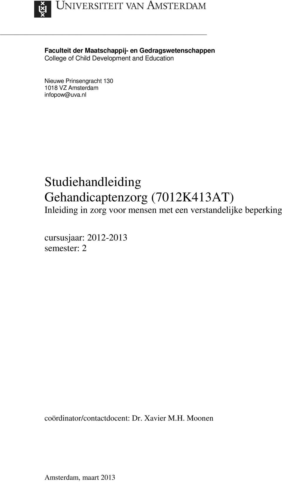 nl Studiehandleiding Gehandicaptenzrg (7012K413AT) Inleiding in zrg vr mensen met een