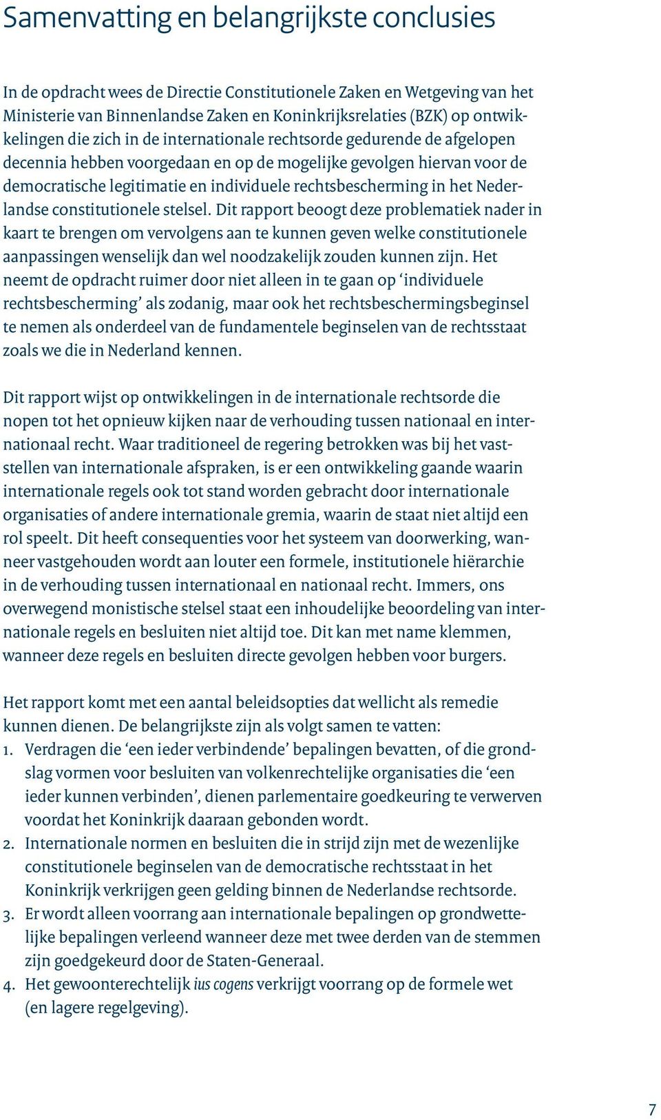 het Nederlandse constitutionele stelsel.
