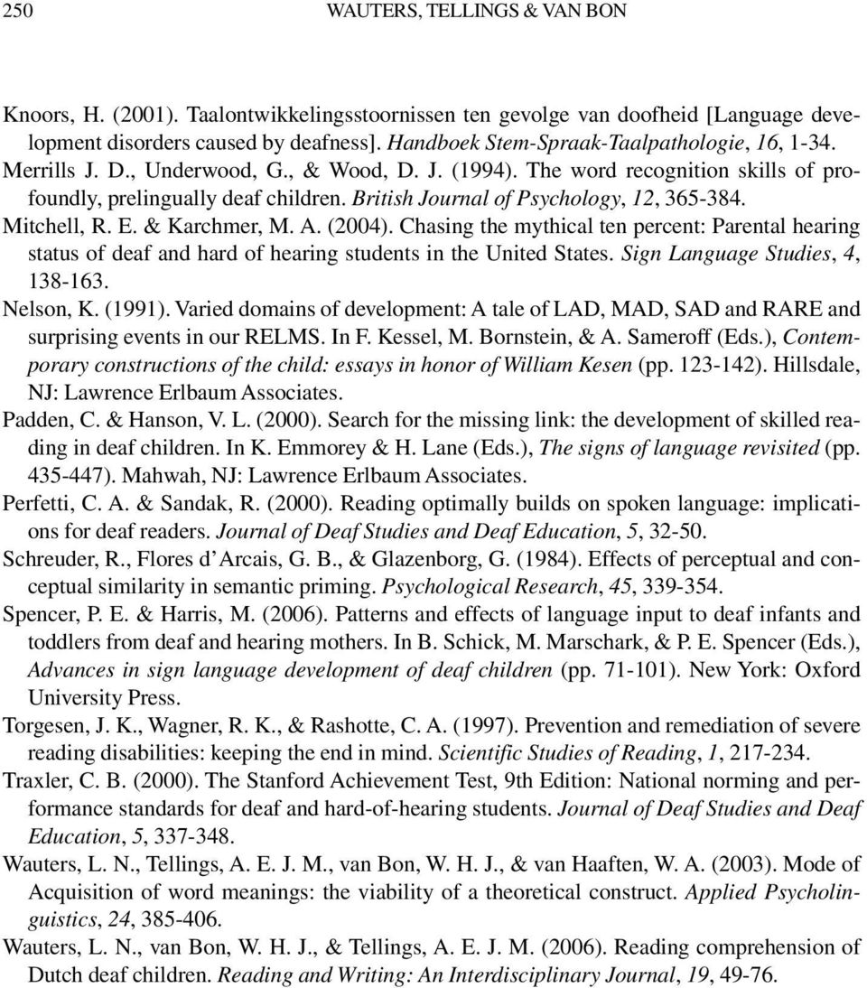 British Journal of Psychology, 12, 365-384. Mitchell, R. E. & Karchmer, M. A. (2004).