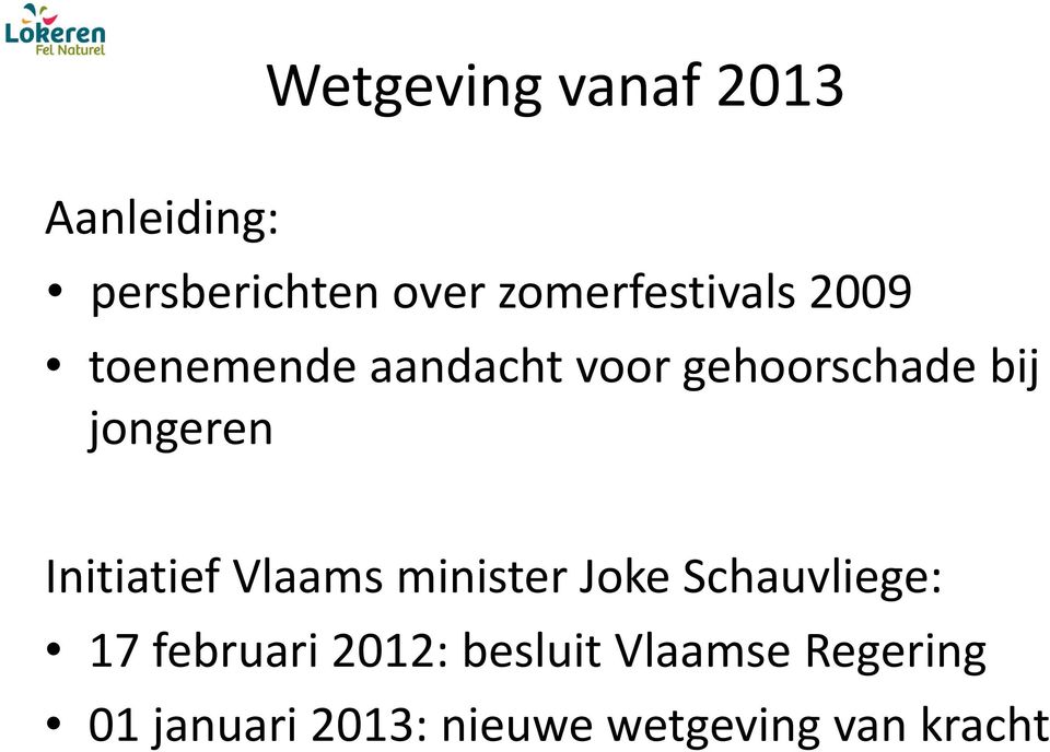 jongeren Initiatief Vlaams minister Joke Schauvliege: 17