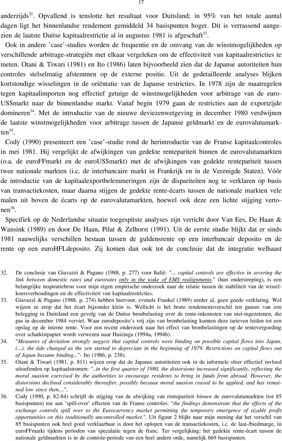 Ook in andere case -studies worden de frequentie en de omvang van de winstmogelijkheden op verschillende arbitrage-strategiën met elkaar vergeleken om de effectiviteit van kapitaalrestricties te