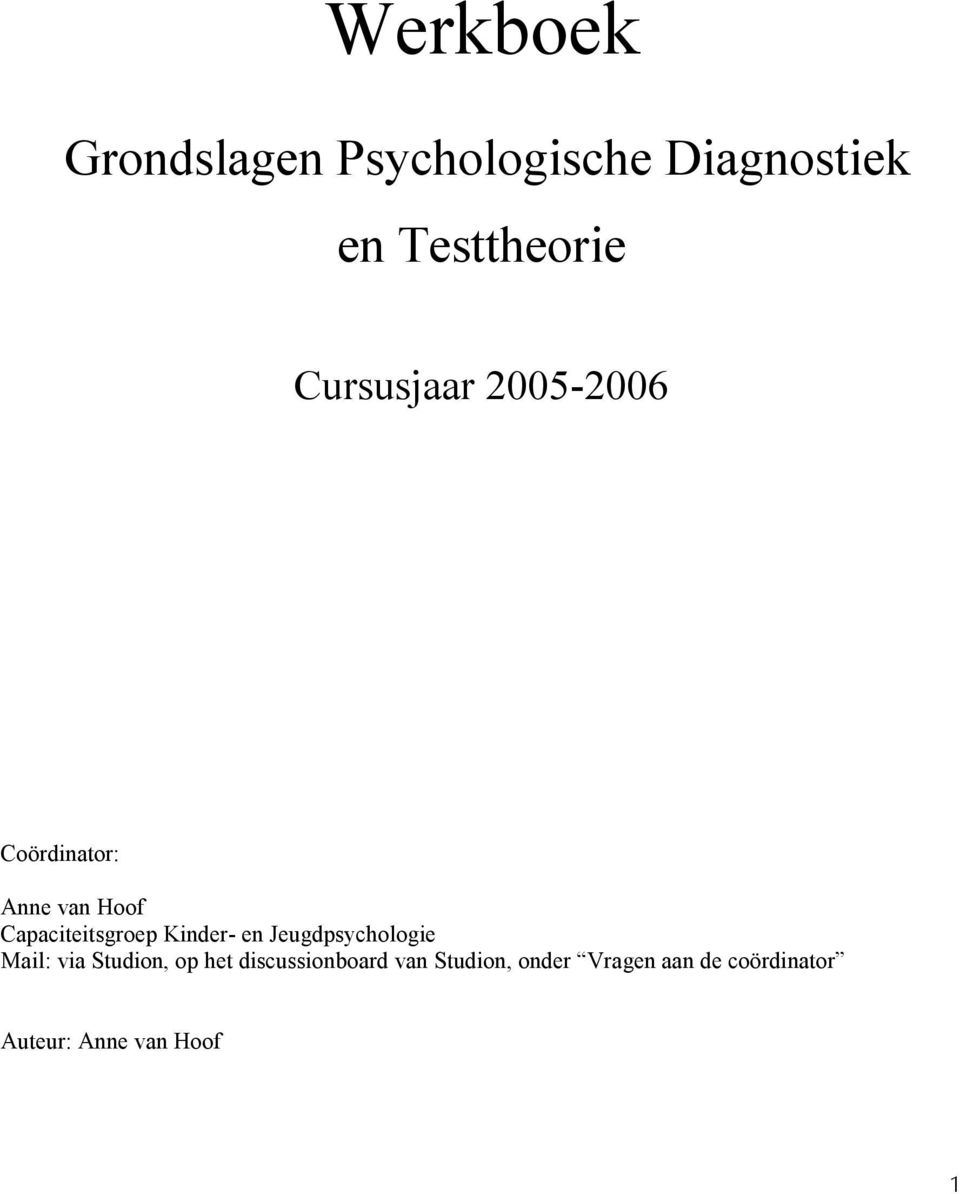 Kinder- en Jeugdpsychologie Mail: via Studion, op het