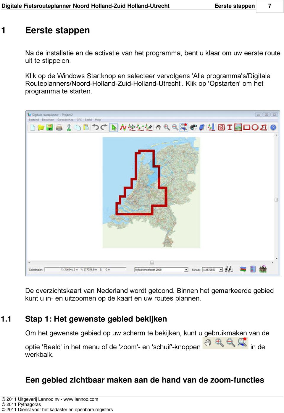 Klik op 'Opstarten' om het programma te starten. De overzichtskaart van Nederland wordt getoond.