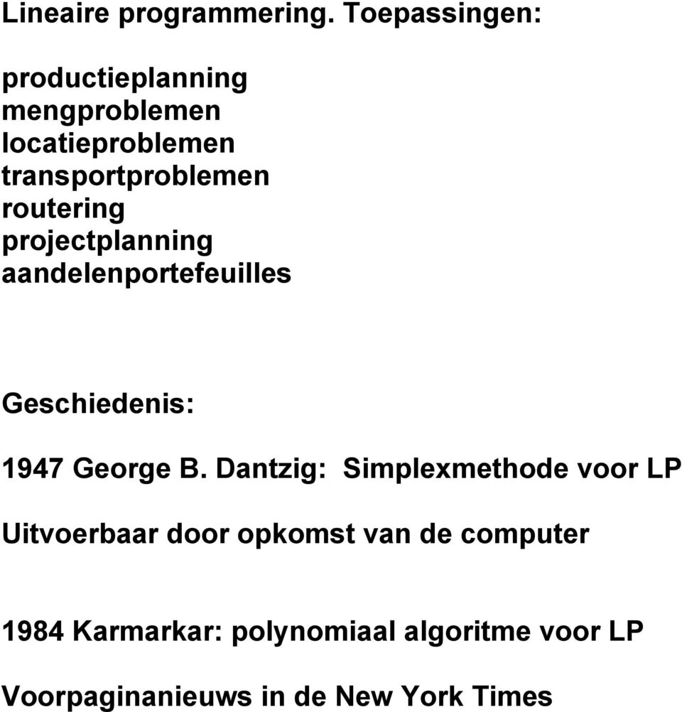 routering projectplanning aandelenportefeuilles Geschiedenis: 1947 George B.