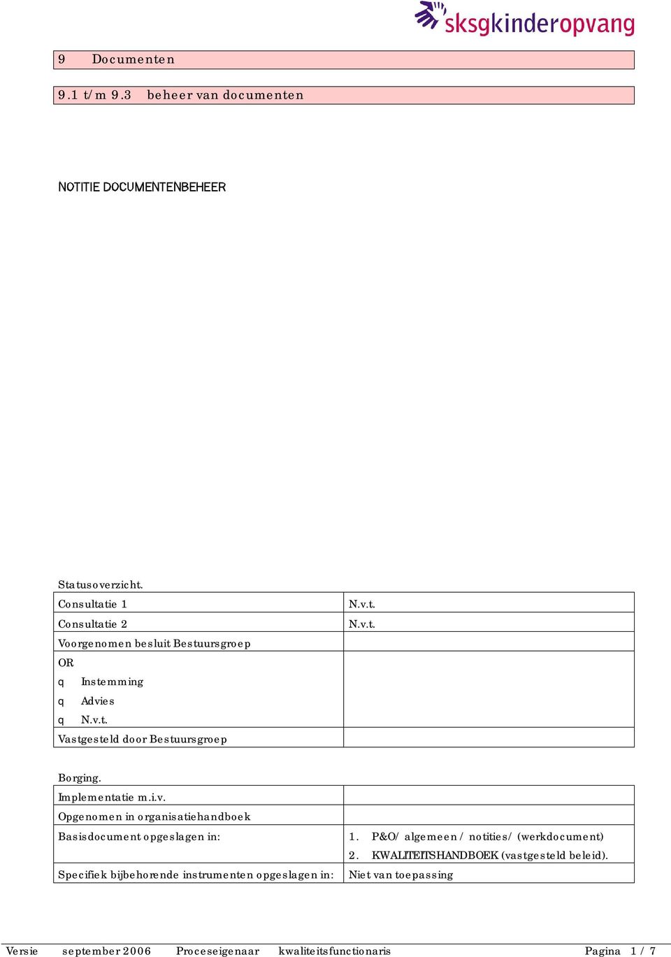 P&O/ algemeen / notities/ (werkdocument) 2. KWALITEITSHANDBOEK (vastgesteld beleid).