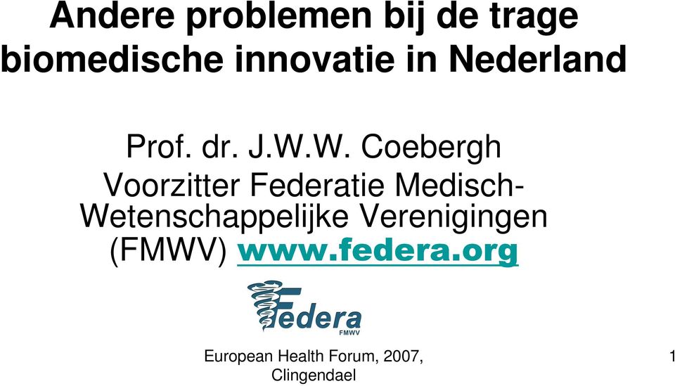 W. Coebergh Voorzitter Federatie Medisch-