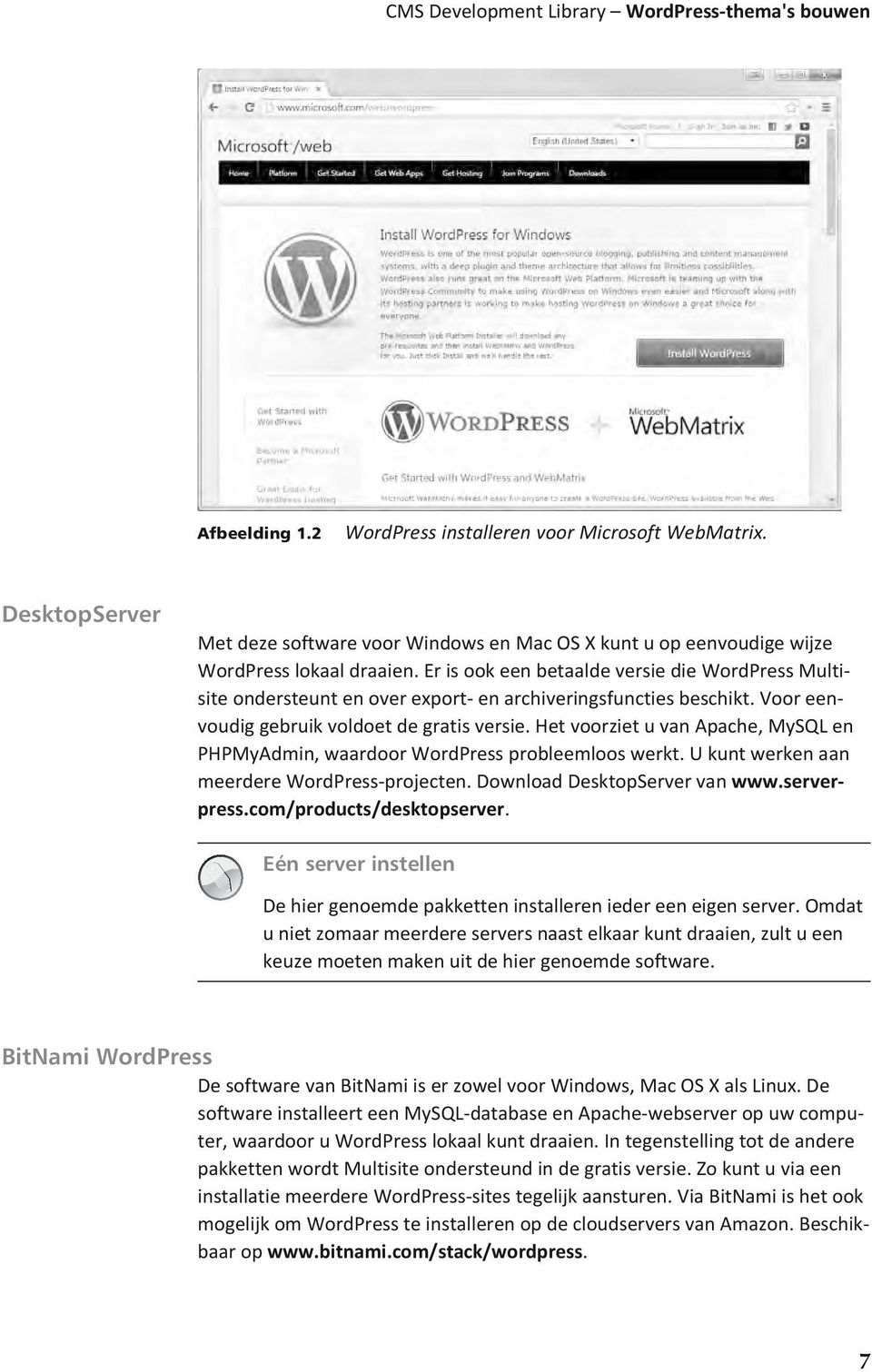 Er is ook een betaalde versie die WordPress Multisite ondersteunt en over export- en archiveringsfuncties beschikt. Voor eenvoudig gebruik voldoet de gratis versie.