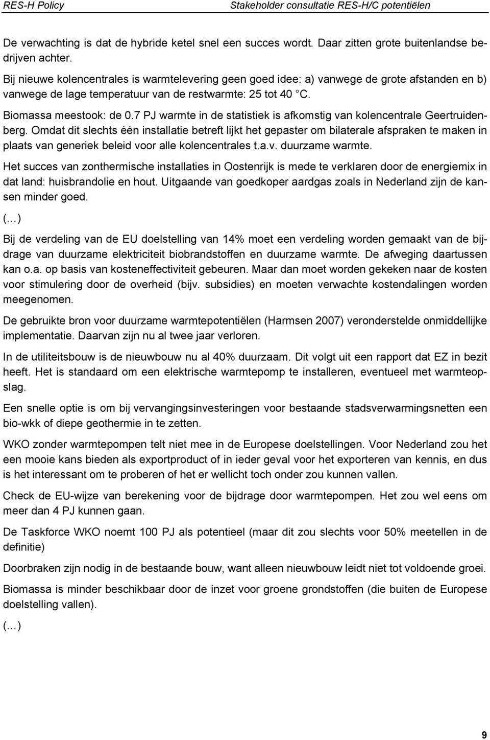 7 PJ warmte in de statistiek is afkomstig van kolencentrale Geertruidenberg.