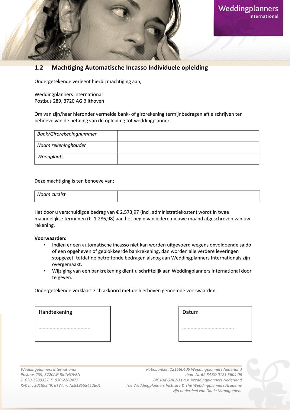 administratiekosten) wordt in twee maandelijkse termijnen ( 1.