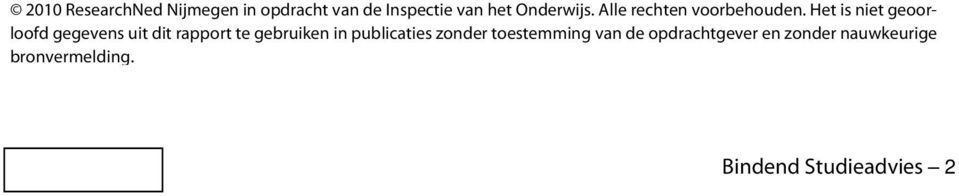 Het is niet geoorloofd gegevens uit dit rapport te gebruiken in