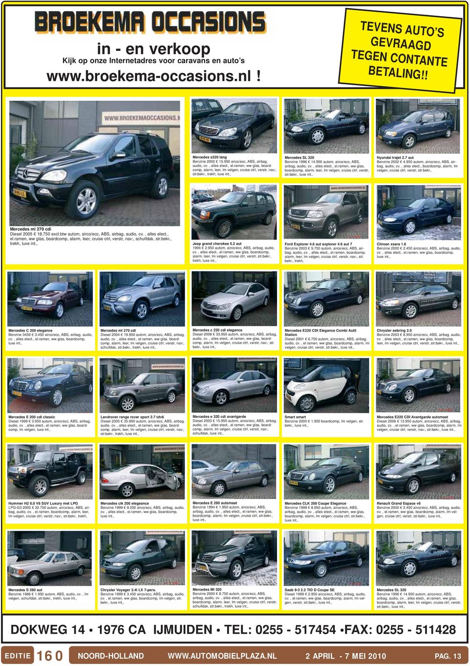 950 autom, airco/ecc, ABS, boardcomp, alarm, leer, lm velgen, cruise ctrl, verstr, str.bekr., Hyundai trajet 2.7 aut Benzine 2002 4.950 autom, airco/ecc, ABS, airbag, audio, cv., alles elect.