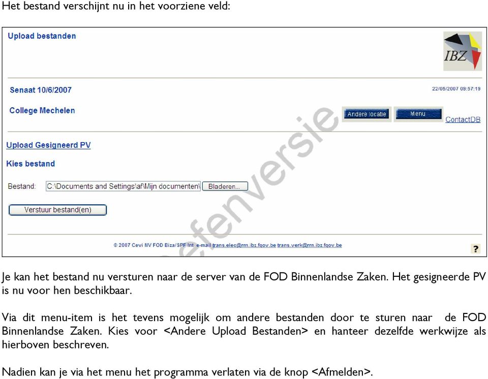 Via dit menu-item is het tevens mogelijk om andere bestanden door te sturen naar de FOD Binnenlandse Zaken.