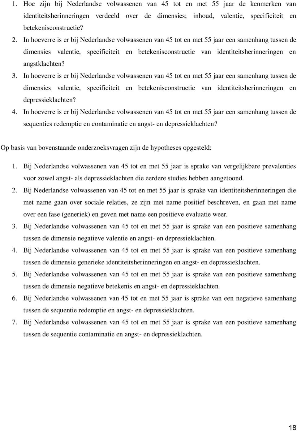 3. In hoeverre is er bij Nederlandse volwassenen van 45 tot en met 55 jaar een samenhang tussen de dimensies valentie, specificiteit en betekenisconstructie van identiteitsherinneringen en