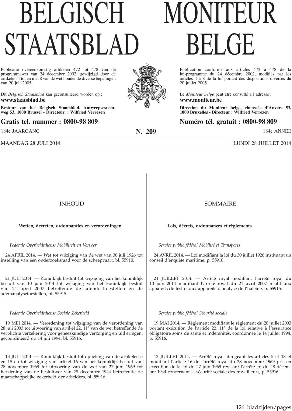 Publication conforme aux articles 472 à 478 de la loi-programme du 24 décembre 2002, modifiés par les articles 4 à 8 de la loi portant des dispositions diverses du 20 juillet 2005.