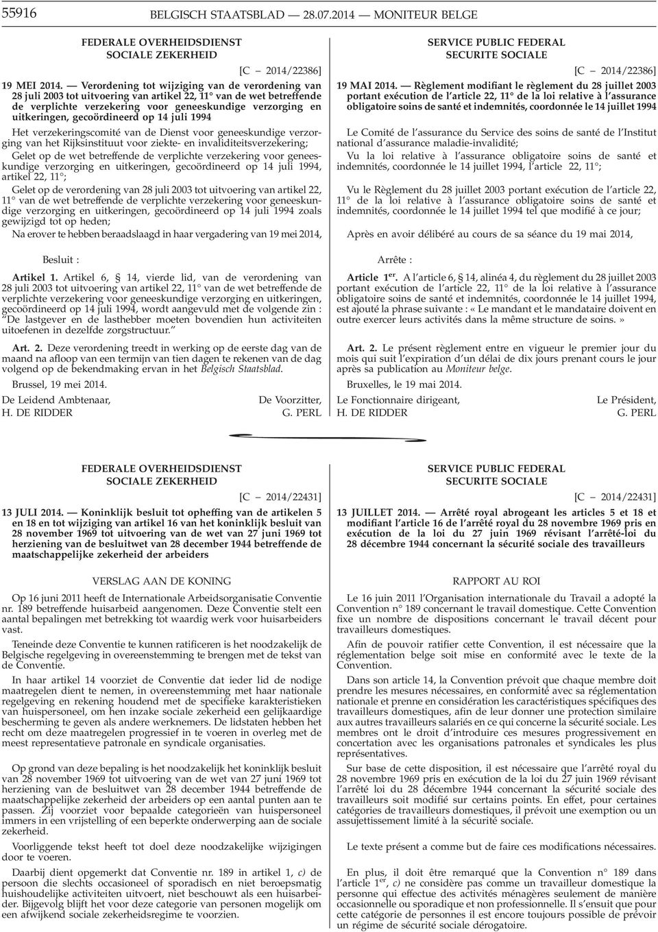 gecoördineerd op 14 juli 1994 Het verzekeringscomité van de Dienst voor geneeskundige verzorging van het Rijksinstituut voor ziekte- en invaliditeitsverzekering; Gelet op de wet betreffende de