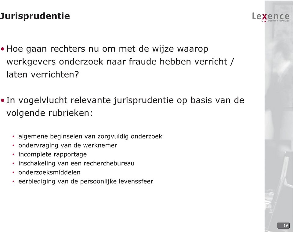 In vogelvlucht relevante jurisprudentie op basis van de volgende rubrieken: algemene beginselen van