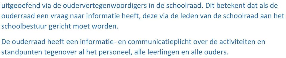 de schoolraad aan het schoolbestuur gericht moet worden.