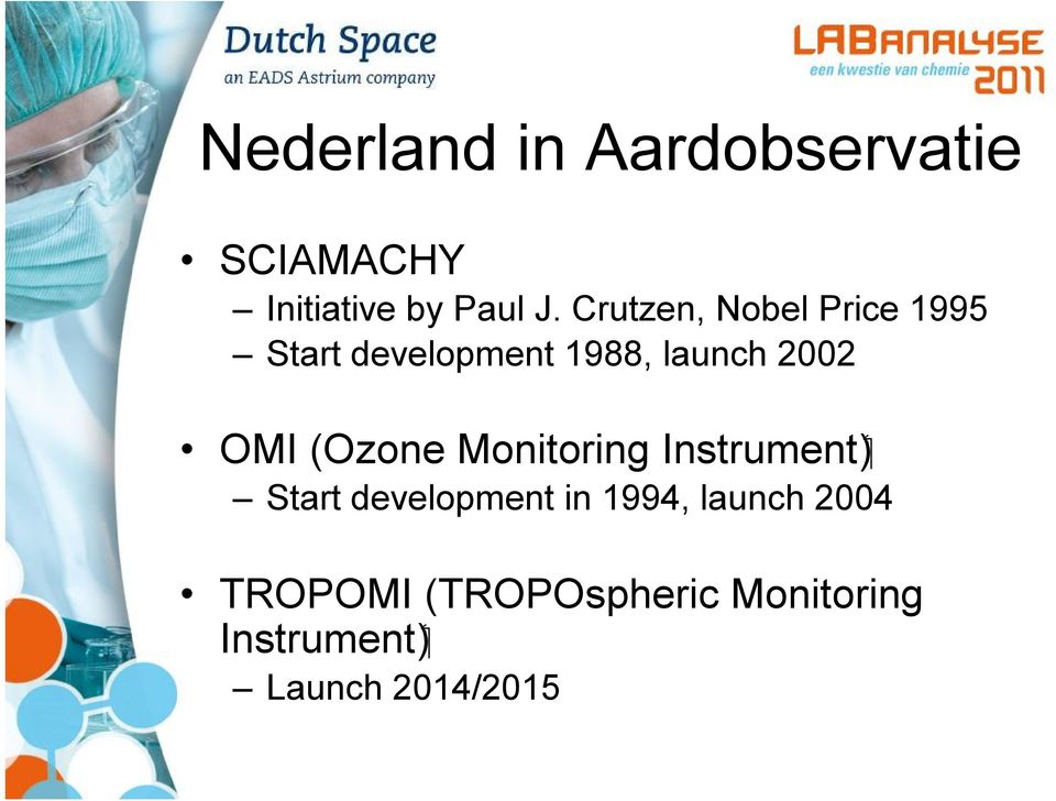 Instrument OMI (Ozone Monitoring Start development in 1994,