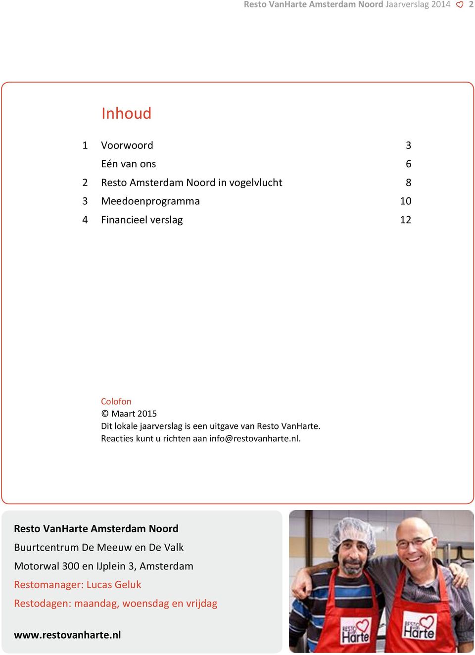 Resto VanHarte. Reacties kunt u richten aan info@restovanharte.nl.