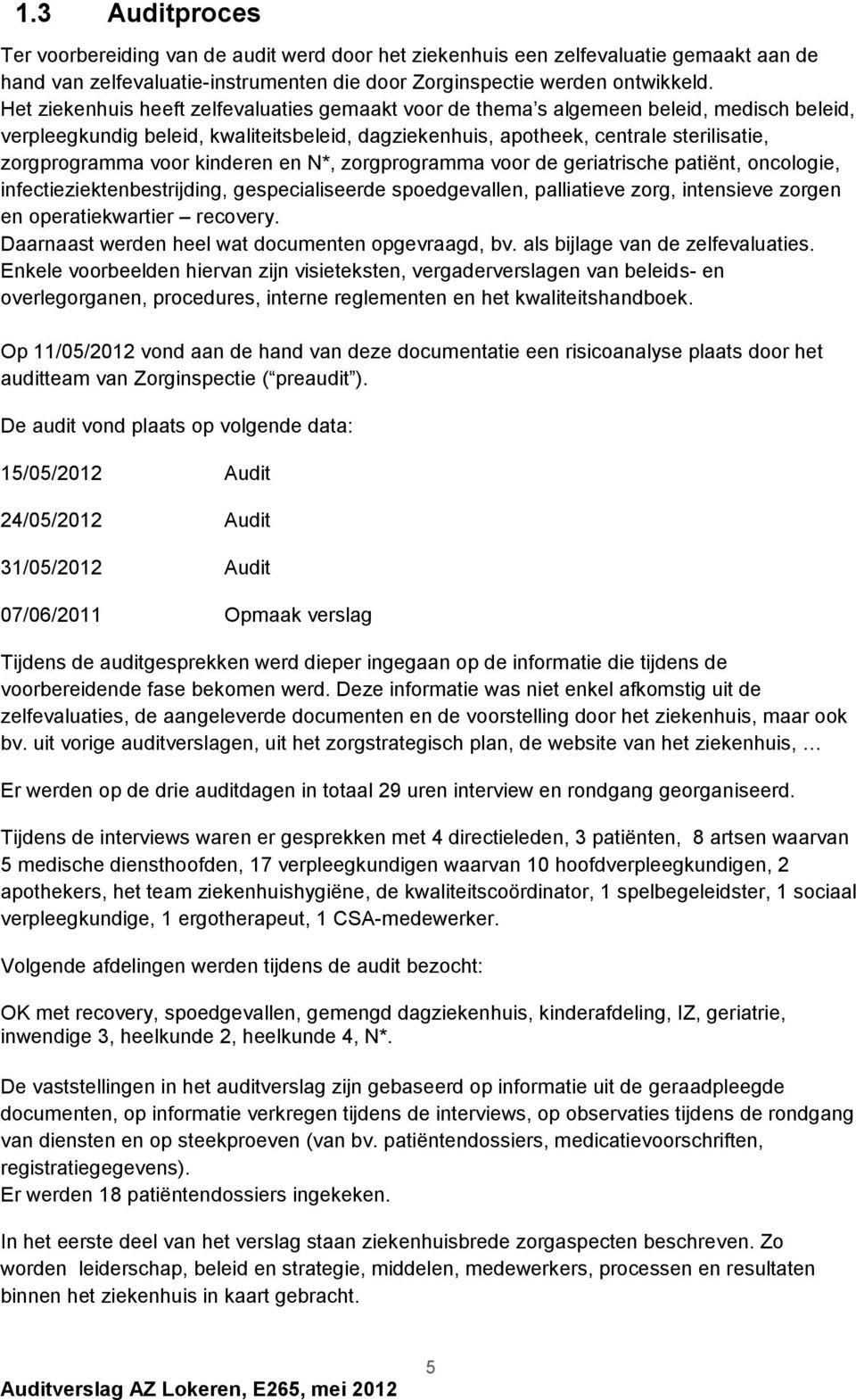 kinderen en N*, zrgprgramma vr de geriatrische patiënt, nclgie, infectieziektenbestrijding, gespecialiseerde spedgevallen, palliatieve zrg, intensieve zrgen en peratiekwartier recvery.