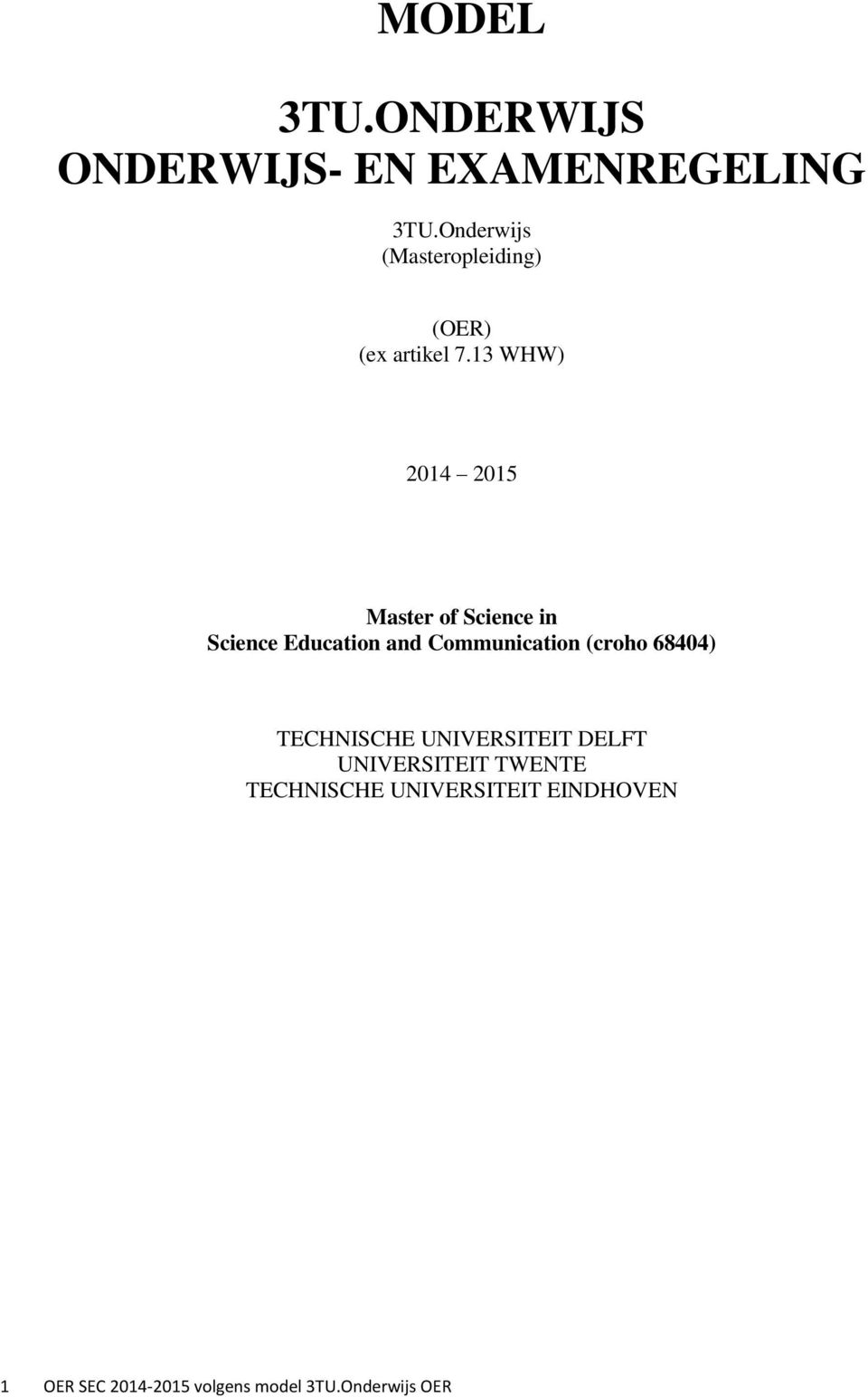 13 WHW) 2014 2015 Master of Science in Science Education and Communication (croho