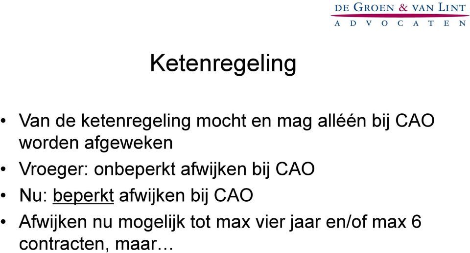 afwijken bij CAO Nu: beperkt afwijken bij CAO