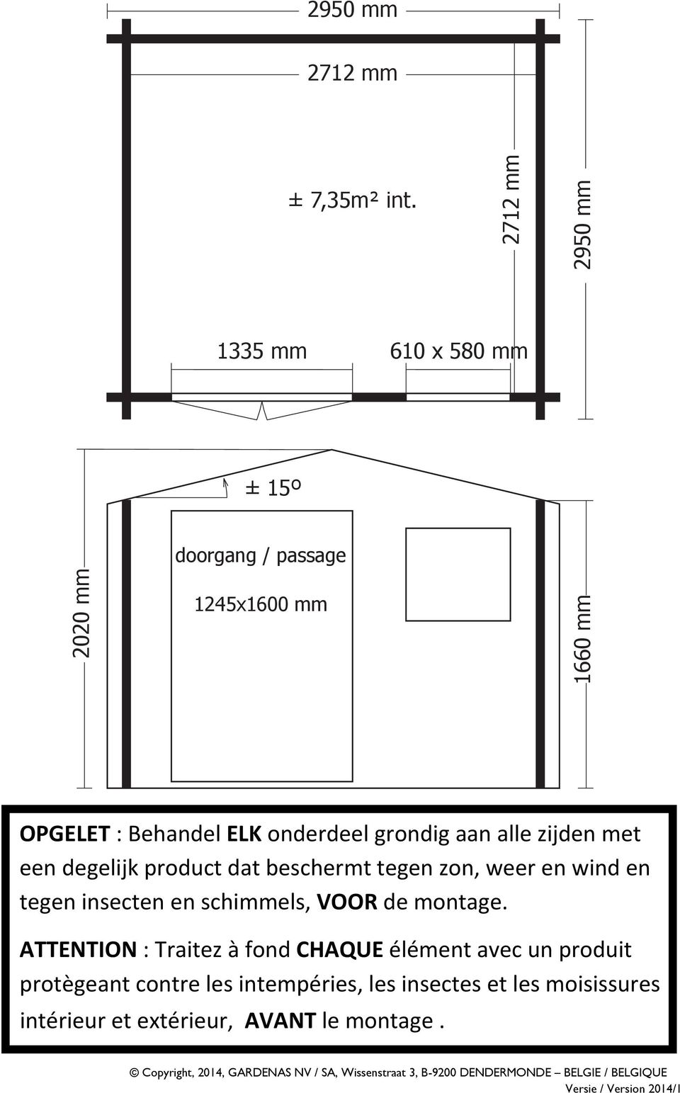 580 mm ± 15º 2020 mm doorgang