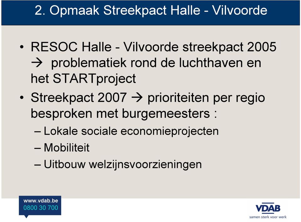 Streekpact 2007 prioriteiten per regio besproken met burgemeesters :