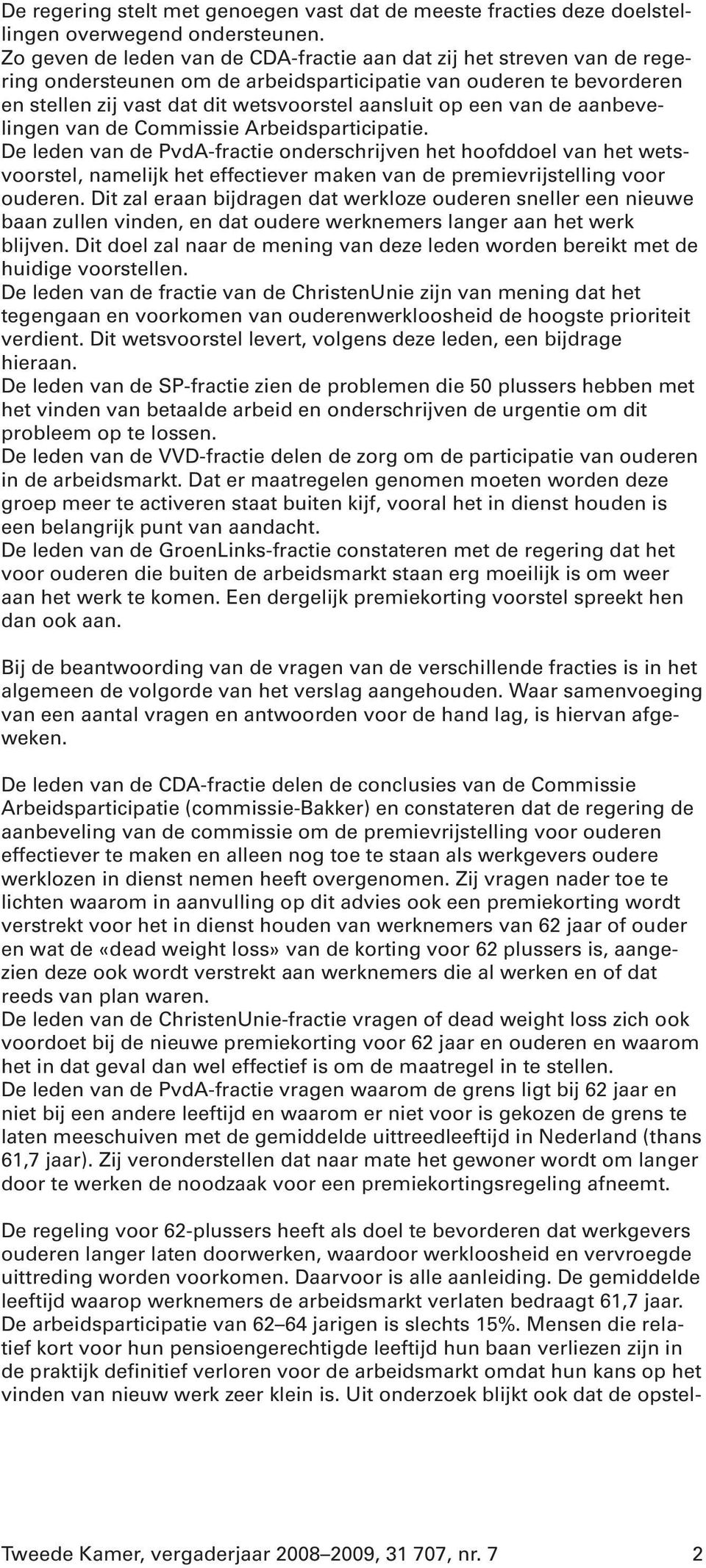 van de aanbevelingen van de Commissie Arbeidsparticipatie.