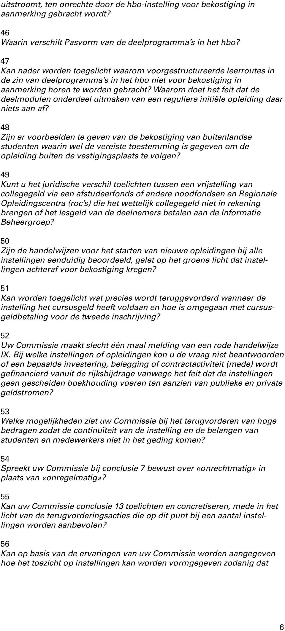 Waarom doet het feit dat de deelmodulen onderdeel uitmaken van een reguliere initiële opleiding daar niets aan af?