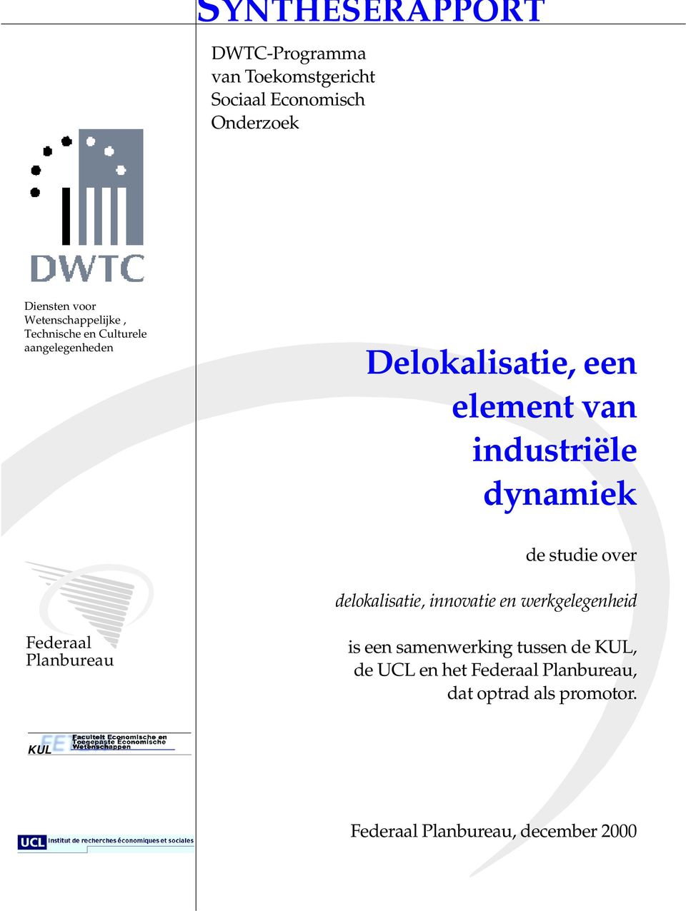 dynamiek de studie over delokalisatie, innovatie en werkgelegenheid Federaal Planbureau is een