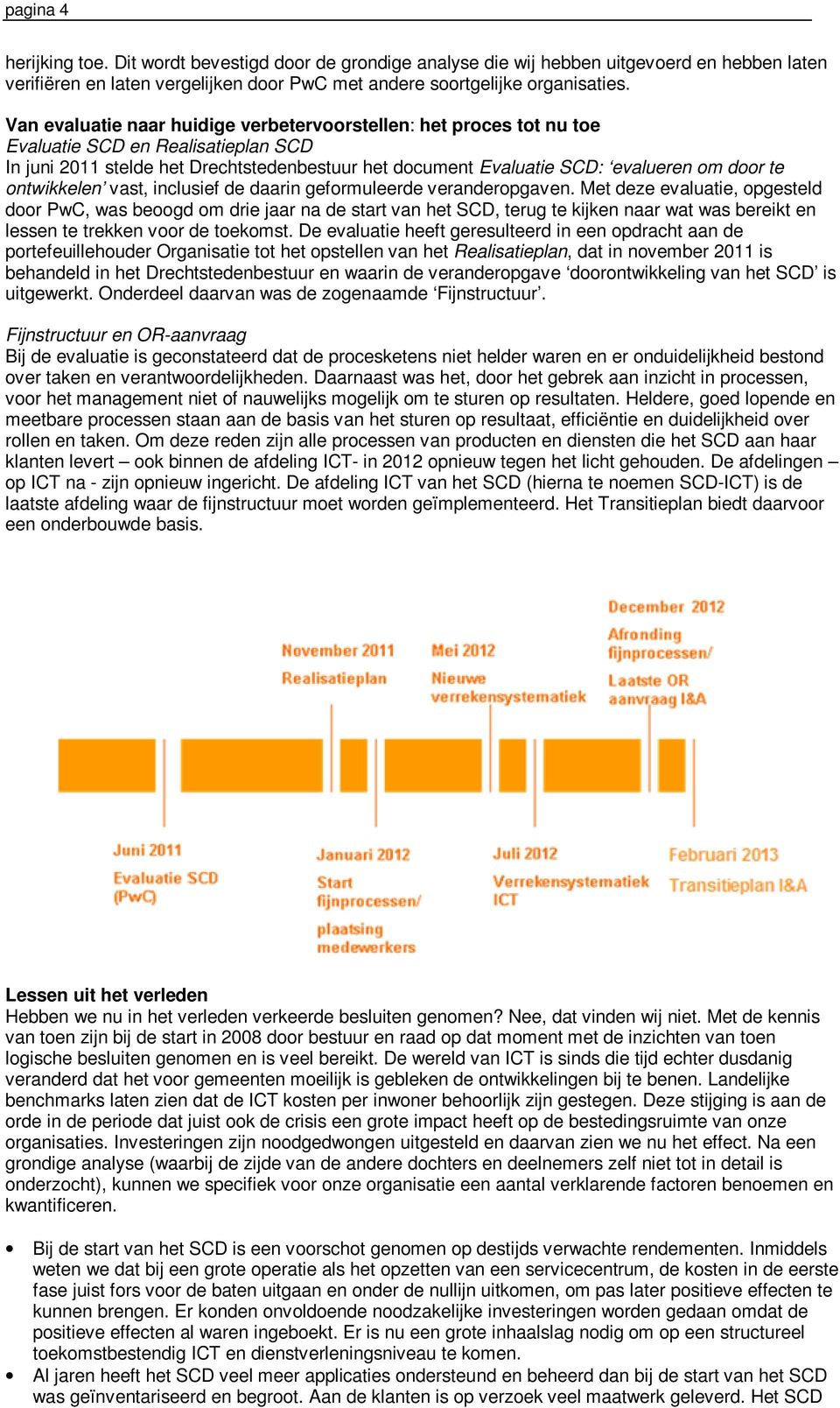 ontwikkelen vast, inclusief de daarin geformuleerde veranderopgaven.